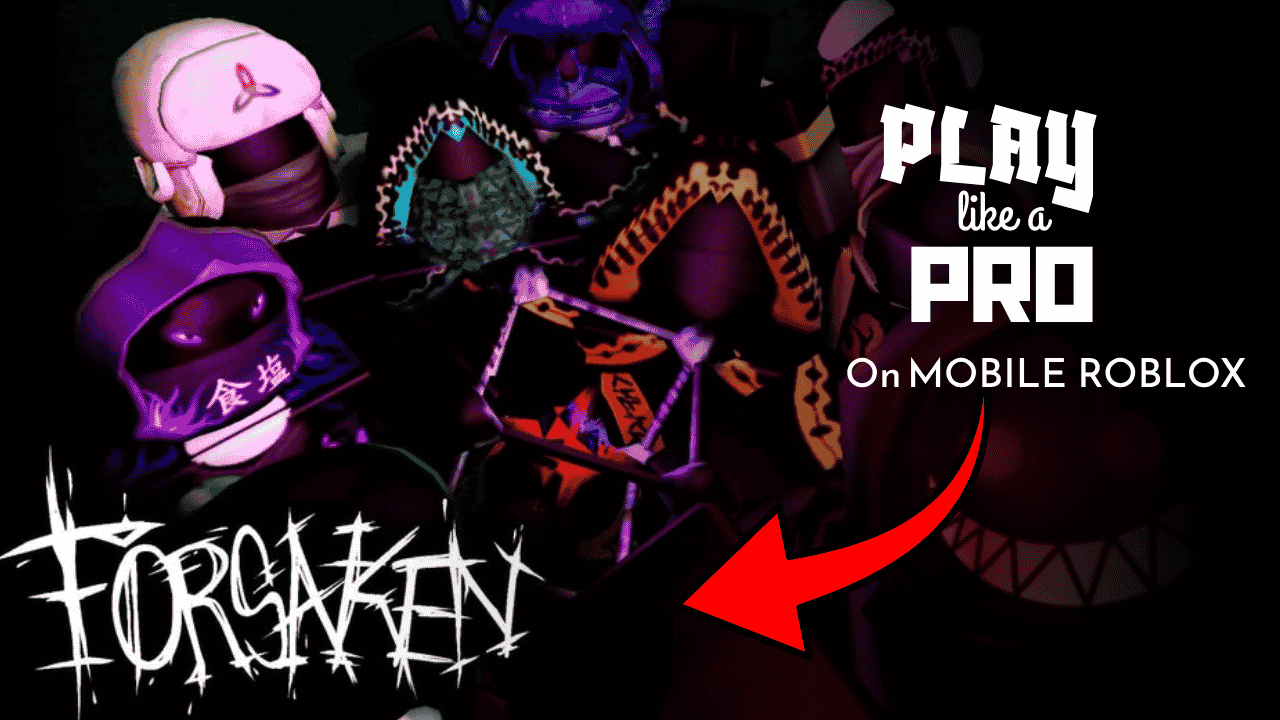 How to Play Forsaken on Mobile Roblox: Pro-Level Tips & Tricks